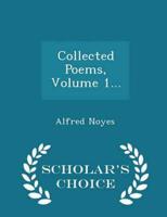 Collected Poems, Volume 1... - Scholar's Choice Edition