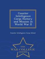 Counter Intelligence Corps History and Mission in World War II - War College Series