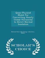 Quasi-Physical Model for Converting Hourly Global Horizontal to Direct Normal Insolation - Scholar's Choice Edition