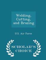 Welding, Cutting, and Brazing - Scholar's Choice Edition