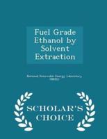 Fuel Grade Ethanol by Solvent Extraction - Scholar's Choice Edition