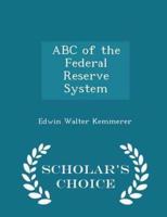 ABC of the Federal Reserve System - Scholar's Choice Edition