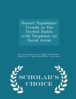Recent Population Trends in the United States With Emphasis on Rural Areas - Scholar's Choice Edition