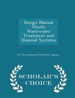 Design Manual Onsite Wastewater Treatment and Disposal Systems - Scholar's Choice Edition