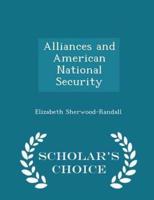Alliances and American National Security - Scholar's Choice Edition