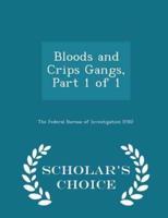 Bloods and Crips Gangs, Part 1 of 1 - Scholar's Choice Edition