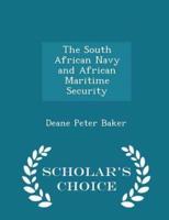 The South African Navy and African Maritime Security - Scholar's Choice Edition