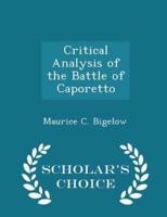 Critical Analysis of the Battle of Caporetto - Scholar's Choice Edition