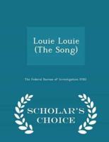 Louie Louie (The Song) - Scholar's Choice Edition