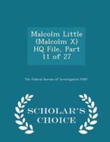 Malcolm Little (Malcolm X) HQ File, Part 11 of 27 - Scholar's Choice Edition
