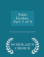 Pablo Escobar, Part 5 of 8 - Scholar's Choice Edition
