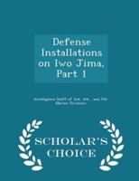 Defense Installations on Iwo Jima, Part 1 - Scholar's Choice Edition
