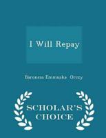 I Will Repay - Scholar's Choice Edition
