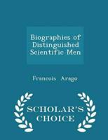 Biographies of Distinguished Scientific Men - Scholar's Choice Edition