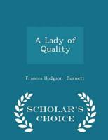 A Lady of Quality - Scholar's Choice Edition