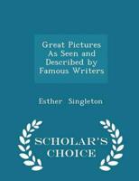 Great Pictures   As Seen and Described by Famous Writers - Scholar's Choice Edition