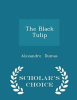 The Black Tulip - Scholar's Choice Edition