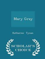 Mary Gray - Scholar's Choice Edition