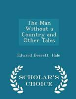 The Man Without a Country and Other Tales - Scholar's Choice Edition