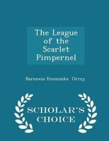 The League of the Scarlet Pimpernel - Scholar's Choice Edition