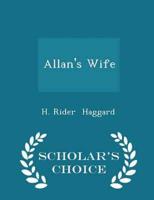 Allan's Wife - Scholar's Choice Edition
