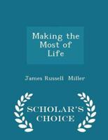 Making the Most of Life - Scholar's Choice Edition