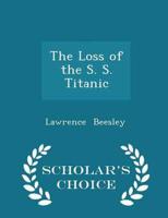 The Loss of the S. S. Titanic - Scholar's Choice Edition