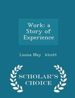 Work: a Story of Experience - Scholar's Choice Edition