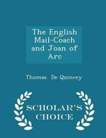 The English Mail-Coach and Joan of Arc - Scholar's Choice Edition