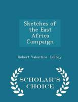 Sketches of the East Africa Campaign - Scholar's Choice Edition
