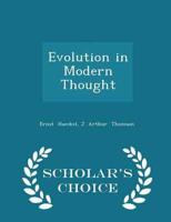 Evolution in Modern Thought - Scholar's Choice Edition