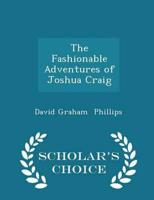 The Fashionable Adventures of Joshua Craig - Scholar's Choice Edition