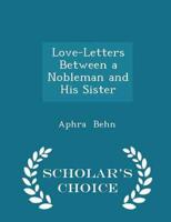 Love-Letters Between a Nobleman and His Sister - Scholar's Choice Edition