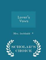 Lover's Vows - Scholar's Choice Edition