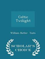 Celtic Twilight - Scholar's Choice Edition