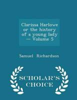 Clarissa Harlowe or the history of a young lady - Volume 5 - Scholar's Choice Edition