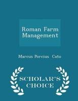 Roman Farm Management - Scholar's Choice Edition