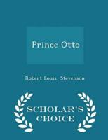 Prince Otto - Scholar's Choice Edition