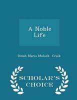 A Noble Life - Scholar's Choice Edition