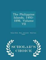The Philippine Islands, 1493-1898, Volume VII - Scholar's Choice Edition