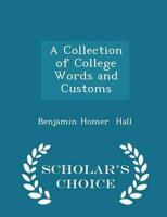 A Collection of College Words and Customs - Scholar's Choice Edition
