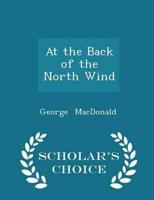 At the Back of the North Wind - Scholar's Choice Edition