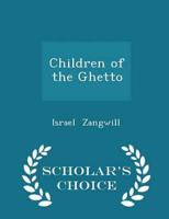 Children of the Ghetto - Scholar's Choice Edition