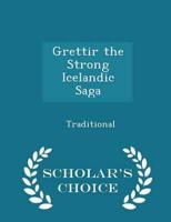 Grettir the Strong  Icelandic Saga - Scholar's Choice Edition