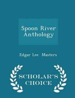 Spoon River Anthology - Scholar's Choice Edition