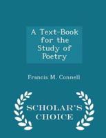 A Text-Book for the Study of Poetry - Scholar's Choice Edition