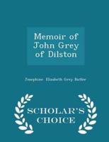 Memoir of John Grey of Dilston - Scholar's Choice Edition