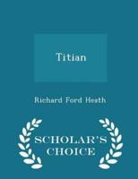 Titian - Scholar's Choice Edition