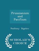 Prussianism and Pacifism - Scholar's Choice Edition