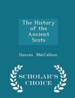 The History of the Ancient Scots - Scholar's Choice Edition